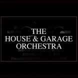 The House & Garage Orchestra