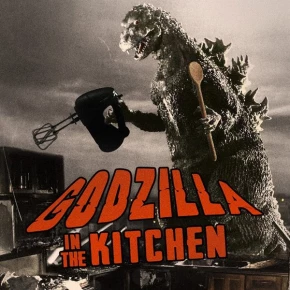 Godzilla in the Kitchen