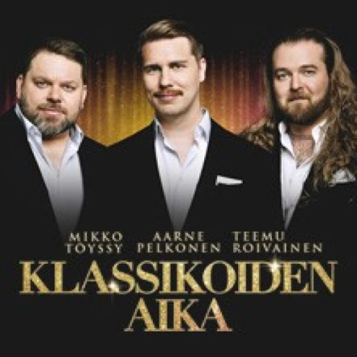 MIKKO TÖYSSY, AARNE PELKONEN, TEEMU ROIVAINEN - KLASSIKOIDEN AIKA