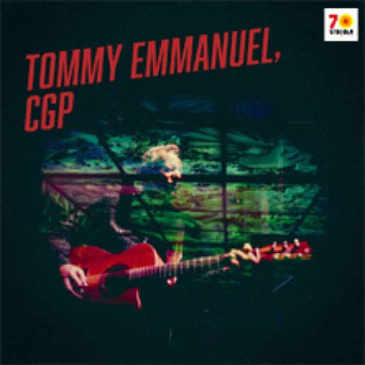 Tommy Emmanuel, CGP - Living In The Light Tour