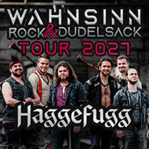 HAGGEFUGG - Wahnsinn, Rock & Dudelsack Tour 2027