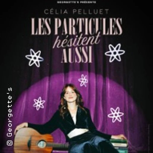 Célia Pelluet — Les Particules Hésitent