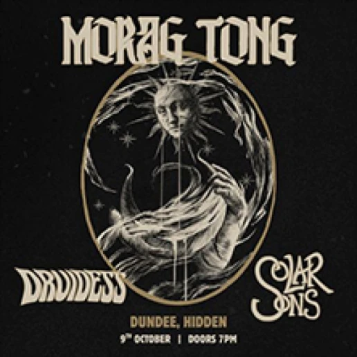 Morag Tong with Druidess + support