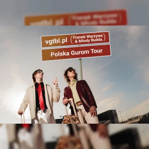 vgtbl.pl (Franek Warzywa & Młody Budda) - POLSKA GUROM TOUR