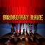 Broadway Rave