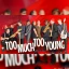 Too Much Too Young