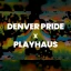 Denver Pride / Playhaus Kick Off Party - Honey Dijon