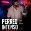 PERREO INTENSO