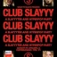 CLUB SLAYYY: SLAYYYTER + HYPERPOP NIGHT