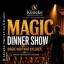Magic Dinner Show mit 3-Gang-Menü - Die besondere Dinner Show