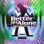 BETTER OFF ALONE: A 90s/2000s DANCE RAVE