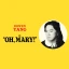 Oh, Mary!