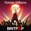 Robbie Williams: Britpop | Support: Samu Haber