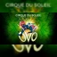 Cirque du Soleil OVO