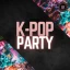 K-POP PARTY: SUMMER EDITION