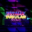 TOTALLY TUBULAR FESTIVAL