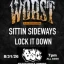 Worst (Brazilian HC)/Sittin Sideways/Lock it down/more TBA