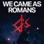 We Came As Romans