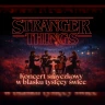 Koncert przy świecach – Muzyka z serialu „Stranger Things”