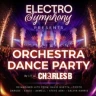 Electro Symphony - Orchestra Dance Party - Charles B