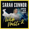 SARAH CONNOR – Wilde Nächte 2 – Open Air 2027