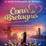 Coeur de Bretagne - Le Spectacle Musical