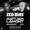 Zed Bias + Matt Jam Lamont + Sean Harvey + Covie