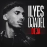 Ilyes Djadel - Déjà