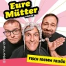 Eure Mütter: Fisch fromm Frisör