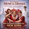 Musical Dinner "Ich war ... in New York" -  3-Gänge Menü & Aperitif