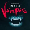 Tanz der Vampire - Das Musical