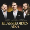 MIKKO TÖYSSY, AARNE PELKONEN, TEEMU ROIVAINEN - KLASSIKOIDEN AIKA