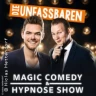 Die Unfassbaren - Magic Comedy & Hypnose