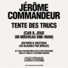 Jérôme Commandeur - Tente des Trucs