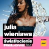 Światłocienie ReLove Tour 2026 - Julia Wieniawa