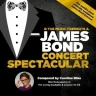 James Bond Concert Spectacular