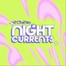 NIGHT CURRENTS FESTIVAL