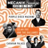 Purple Disco Machine + Selah Sue + Caravan Palace + Machines Vivantes