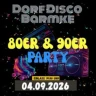 Dorf Disco Barmke 80er & 90er Edition