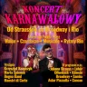 Koncert Karnawałowy - od Straussów po Broadway i Rio