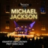 MICHAEL JACKSON Tribute: Koncert przy świecach by Dreamlive Concerts