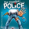Pas d'Panique ! C'est la Police