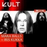 KULT Live: Mara Balls – MIELENRAUHAA 2026 + Iris Kukka K-18