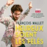 François Mallet - Heureux Soient les Fêlés