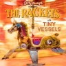 Dirty Mangos presents The Rackets and Tiny Vessels