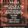 SLEEP + UNCLE ACID & THE DEADBEATS + PSYCHEDELIC P CRUMPETS