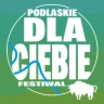 Podlaskie Dla Ciebie. Festiwal