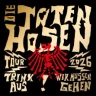 Trink aus! Wir müssen gehen Tour 2026 - Wien