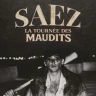 Saez -  La Tournée des Maudits