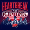 Heartbreak - The Tom Petty Show